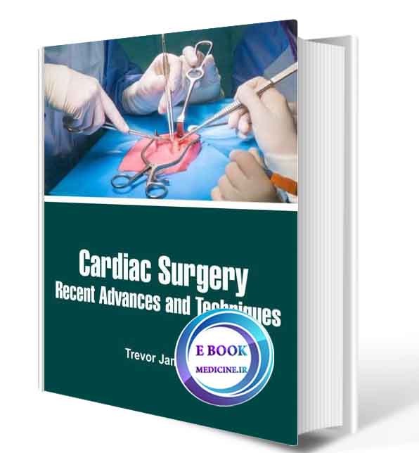 دانلود کتاب Cardiac Surgery Recent Advances and Techniques 2018 (Original PDF)